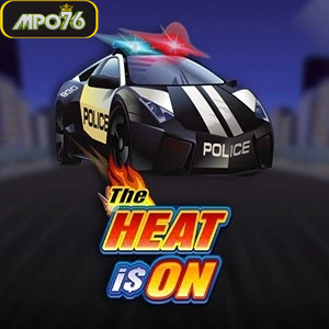 the heat is on